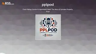 From Failing Condos to Apartment Giant: The Story of Camden Property Trust