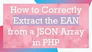 How to Correctly Extract the EAN from a JSON Array in PHP
