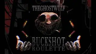 [Buckshot Roulette] - 