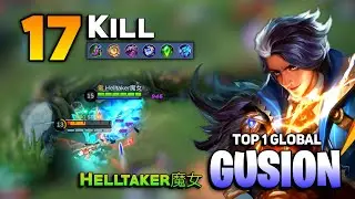17 KILL! The Gusion King is Back [ Top 1 Global Gusion Best Build 2022 ] Helltaker魔女 - Mobile Legend