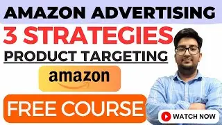 AMAZON ADVERTISING - Manual Campaigns Product Targeting | Sponsored Products | FREE Course
