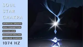JUMPING TIMELINES / Quantum Healing / Soul Star Chakra Pure Tone Frequency / 1074 Hz