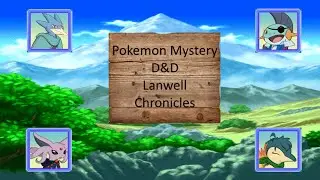 PMD&D Lanwell Chronicles Part 56 Final Rites