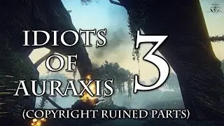Idiots of Auraxis 3 : Copyright ruined parts