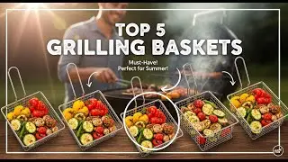 TOP 5 Best Grilling Baskets 2026 | Perfect Tool for Grilling Vegetables and Small Items