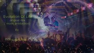 Evolution Of Life  - original mix ( music production - by -  Dj'Amauri Reis )