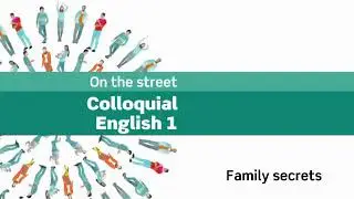On the street: Colloquial English 1 - Family secrets (Book 5)