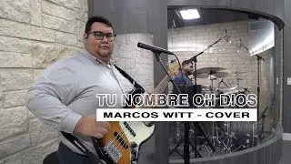 Tu Nombre oh Dios (Marcos Witt) - Cover