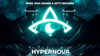 EMKR, Nick Havsen & Jetty Rachers - Hypernova (Official Video)