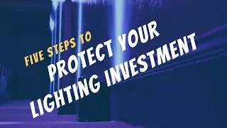 Protecting your lighting investments- Five steps to keep your lighting fixtures branded and secure