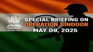 India's Bold Move: Special Briefing on Operation Sindoor | May 9, 2025