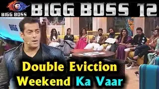 Bigg Boss 12 : Double Eviction This Week l Roshmi Banik, Kriti Verma | Weekend Ka Vaar