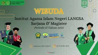 Wisuda Sarjana dan Magister IAIN Langsa Tahap II Tahun 2023
