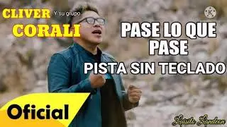 Cliver y su grupo corali pase lo que pase - pista sin teclado