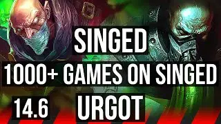 SINGED vs URGOT (TOP) | Rank 6 Singed, 1000+ games | NA Grandmaster | 14.6