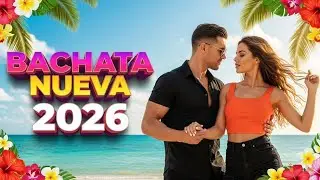 Bachata Mix 2026 🎧 Canciones Nuevas Rom&aacute;nticas para Todo Momento