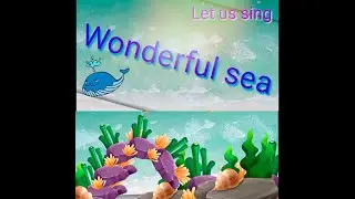 Wonderful sea / Let us sing / Unit - 1 A Visit to the Farm / 2nd Standard / 3rd Term / English