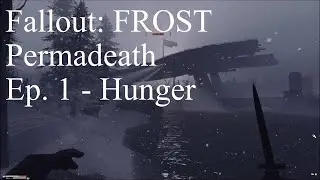 Let's Play Fallout: FROST [Permadeath] Ep. 1 - Hunger