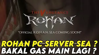 MMORPG ROHAN PC RILIS SERVER SEA? BAKAL NOSTALGIA JOB CICAK LAGI NIH! - ROHAN: ETERNAL VENGEANCE SEA