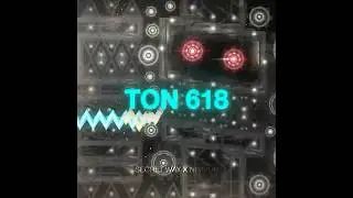 The TON 618 Crashout GD Edit