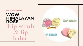 WOW Skin Science Himalayan Rose Lip Scrub & Lip Balm Review || Get Natural Pink Lips || New Product