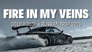 Fire in My Veins (Deep House x Russian Trap | Dark Hypnotic Groove)