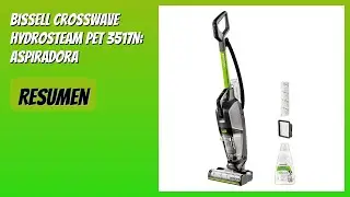 RESE&Ntilde;A (2025) : Bissell CrossWave HydroSteam Pet 3517N: Aspiradora Multisuperficie. DETALLES