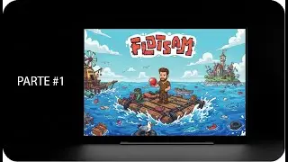 #1 FLOTSAM - Sobreviviendo desde CERO en el océano | #1 Primer Contacto Flotsam 🌊🏗️