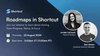 Roadmaps Made Easy | Shortcut Webinar