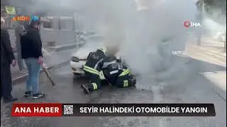 Seyir halindeki otomobilde yangın