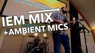 In-Ear Monitor Mix With Ambient Mics