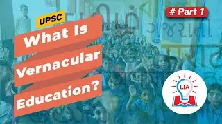What Is Vernacular Education? | Quality Of Vernacular Medium In India ( PART 1) | Legacy IAS Academy