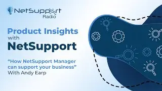 Product Insights with NetSupport - How NetSupport Manager can support your business