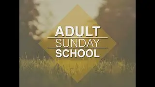 Truth Tabernacle UPCJ Sunday School Adult Class: January 18, 2026