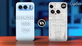 Honor 500 Pro vs Nothing Phone 3 &ndash; Best Mid‑Range Smartphone Comparison 2026?