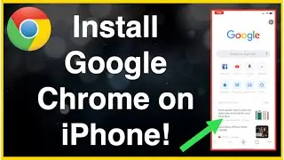 How To Install Google Chrome On iPhone