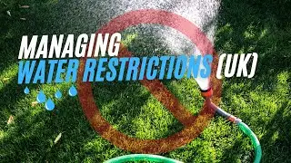 How To Manage Water Restrictions/Hosepipe Bans Across The UK