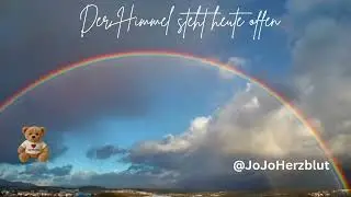 🌤️ Der Himmel steht heute offen – JoJoHerzblut