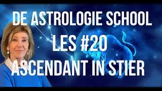 DE ASTROLOGIE SCHOOL: ASTROLOGIE VOOR BEGINNERS LES #20 BETEKENIS ASCENDANT STIER IN DE ASTROLOGIE