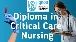 Diploma in Critical care Nursing from Ignou|| all about Diploma Course in Nursing