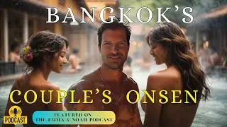 Podcast I Traveled 8 Countries And Over 21 Cities To Find This Couples Onsen Ice Bath Sauna Bangkok
