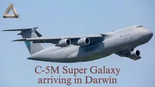The Landing of the C-5M Super Galaxy in Darwin