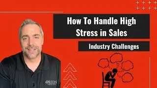 How To Handle High Stress In Sales| Industry Challenges For Salespeople