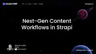 Next-Gen Content Workflows in Strapi - R&eacute;mi de Juvigny