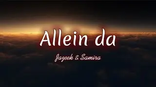 Jazeek & Samira - Allein da (lyrics)