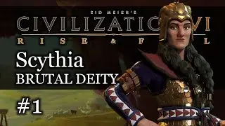 #1 Scythia Brutal Deity - Civ 6 Rise & Fall Gameplay, Let's Play Scythia!