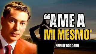Neville Goddard - Ame a Si Mesmo (Assista Obrigatoriamente)