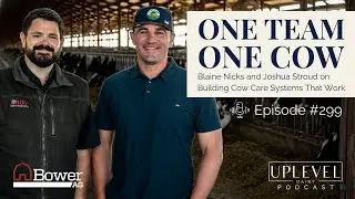299 | One Team, One Cow: Dr. Blaine Nicks and Joshua Stroud on Building Cow Care Systems That Work
