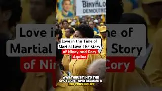 Love in the Time of Martial Law: The Story of Ninoy and Cory Aquino