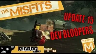 The Misfits PigDog Games Update - 15 Dev Bloopers